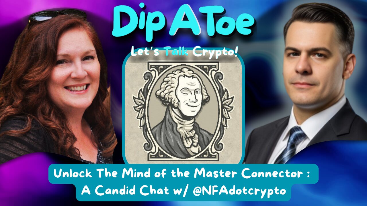 Dip A Toe Show: Mind of the Master Connector, A Candid Chat with @NFAdotcrypto!