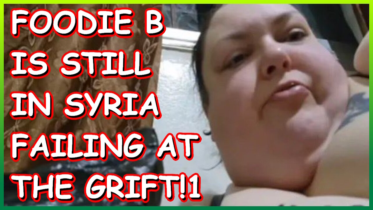 FOODIE BEAUTY IS STILL IN SYRIA....failing at the grift