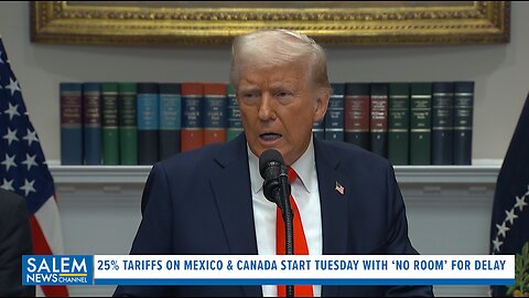 25% Tariffs On Mexico & Canada Start Tuesday With 'No Room' For Delay