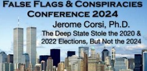 JEROME CORSI, PhD - How the Deep State Stole the 2020 and 2022 Elections - But Could Not Steal 2024