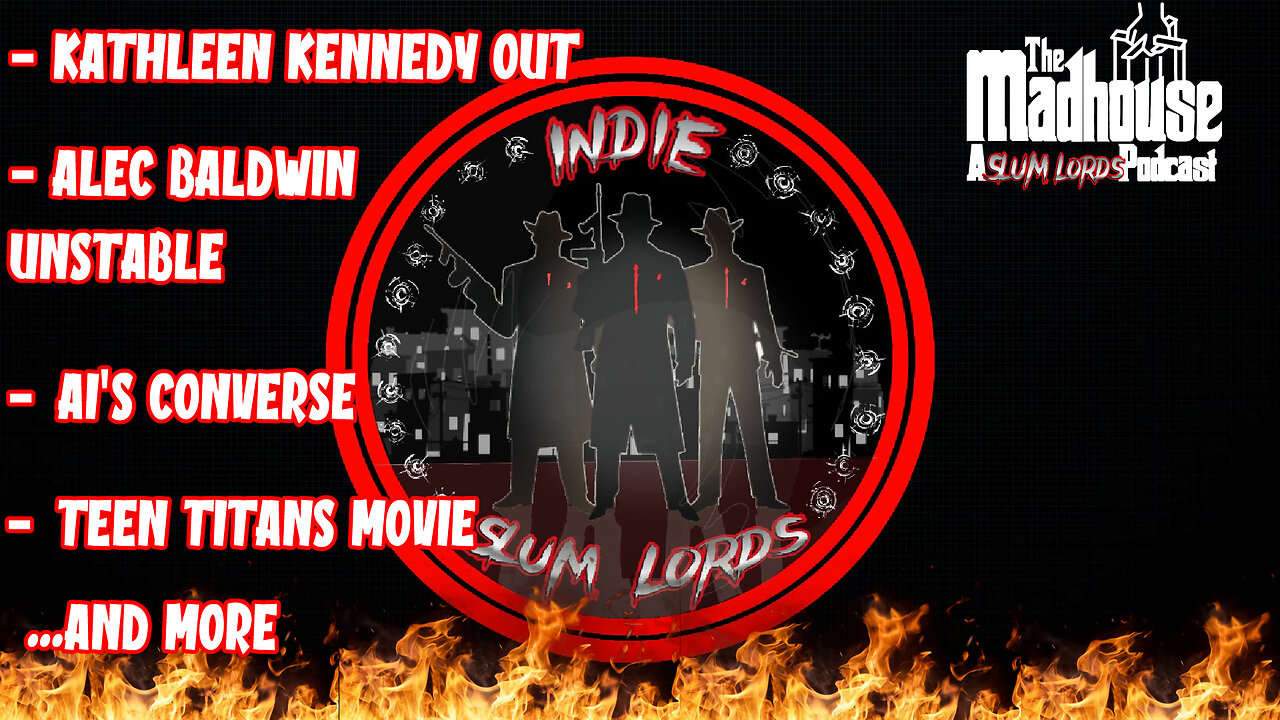 The Madhouse: A Slum Lords Podcast ep83: Kathleen Kennedy, Alec Baldwin, Teen Titans & More