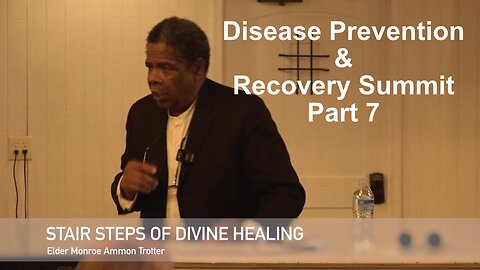 Disease Prevention & Recovery Summit Part 7