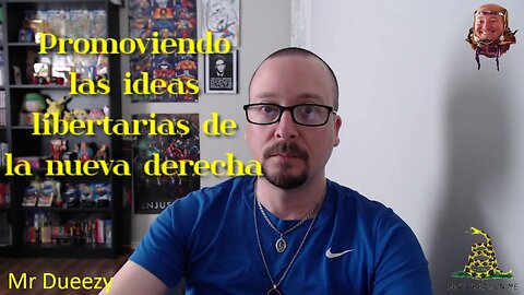 Promoviendo las ideas libertarias de la nueva derecha