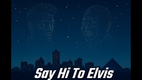 Say Hi To Elvis