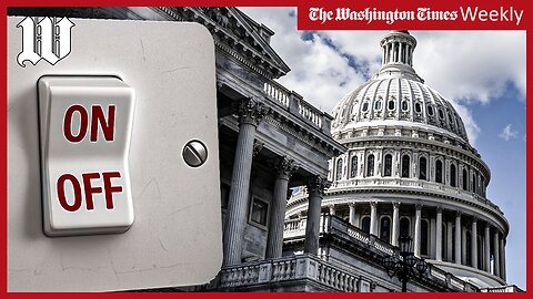 The Washington Times Weekly: Democrats gamble on government shutdown