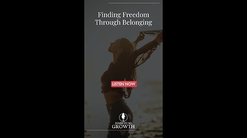 Find Freedom Through Belonging