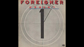 Urgent ~ Foreigner