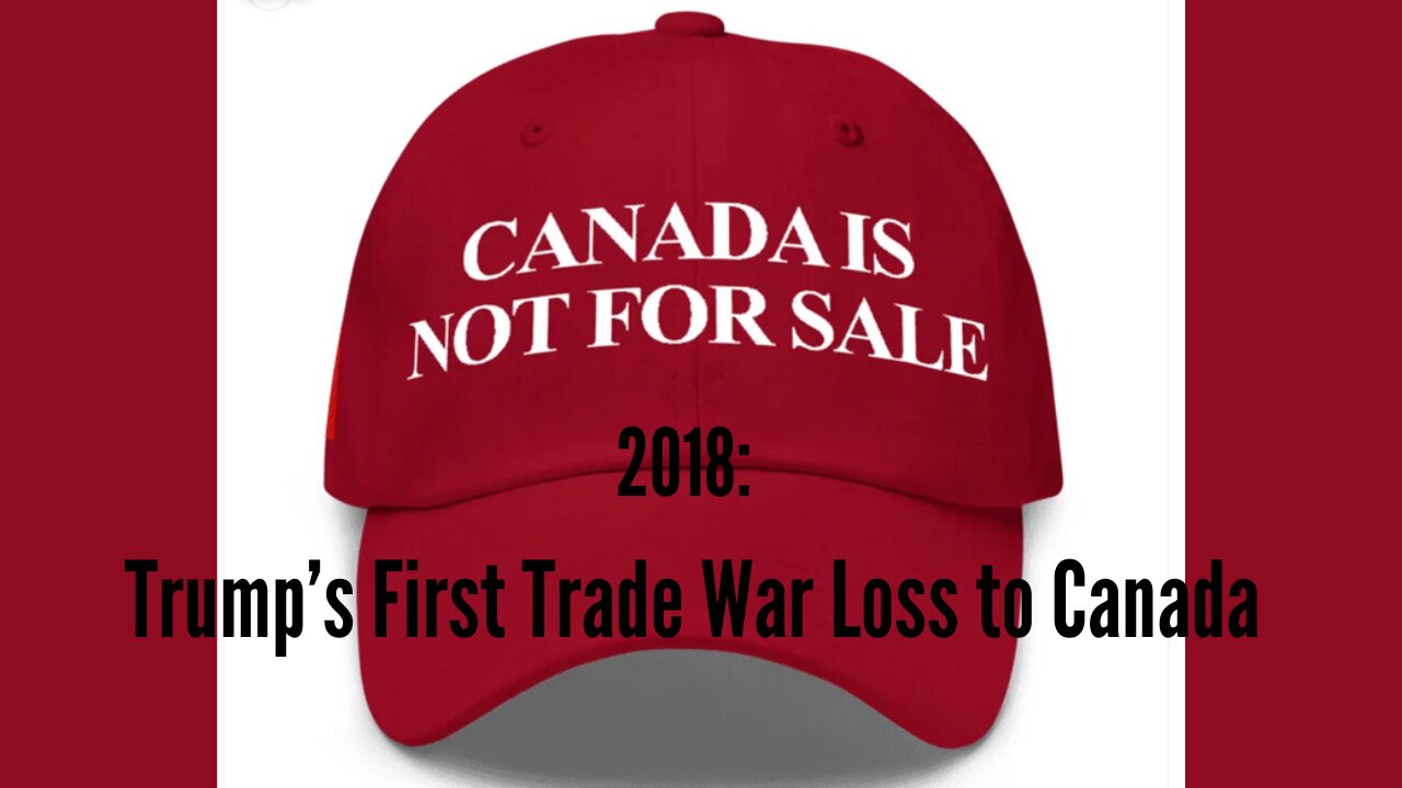 2018: Trump’s First Trade War Loss to Canada