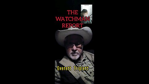 The Watchman Report Jan 10 2025 (part 1 0f 3)