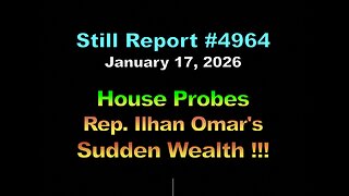 #4964, House Probes Rep. Illhan Omar's Sudden Wealth !!!