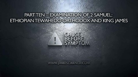 Part Ten – Examination of 2 Samuel: Ethiopian Tewahedo Orthodox and King James