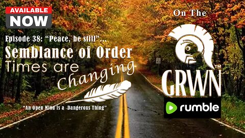 Episode 38 of Semblance of Order Times are Changing