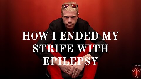 How I Finally Ended My Strife With Epilepsy