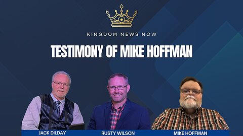 Testimony of Mike Hoffman | Jack Dilday, Mike Hoffman and Rusty Wilson