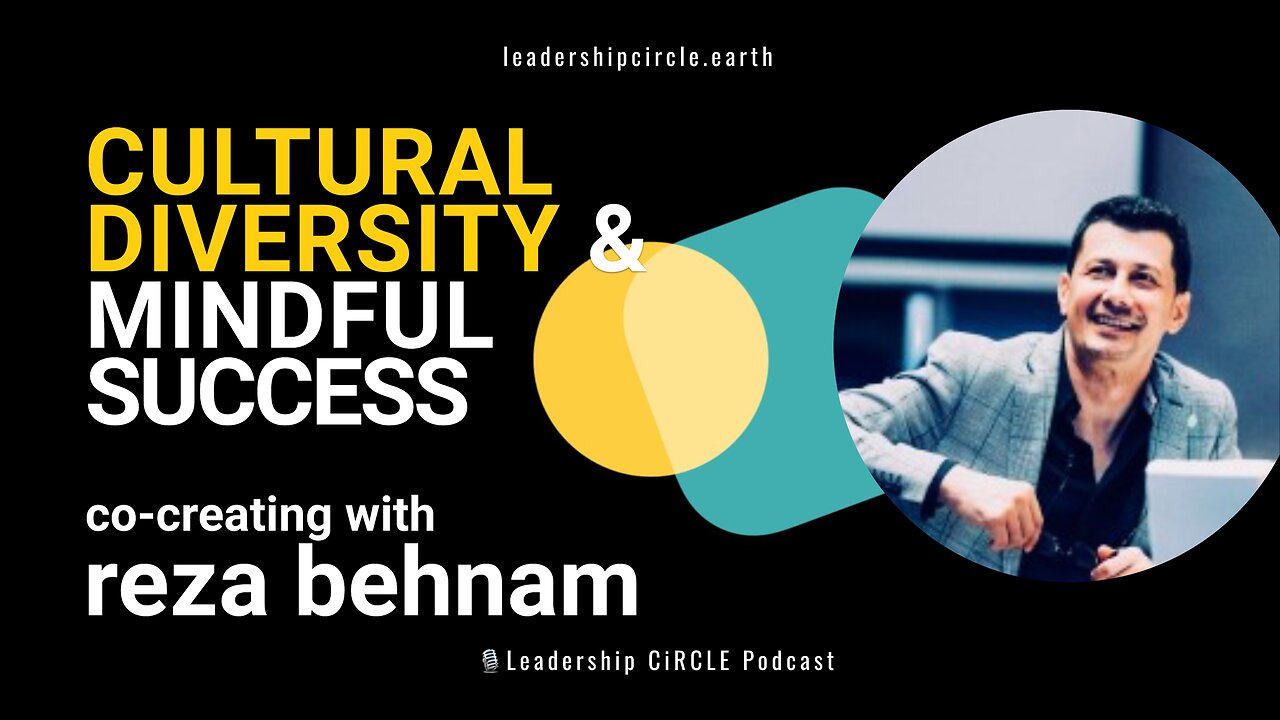 Embracing Cultural Diversity and Mindful Success: Co-Creation with Reza Behnam