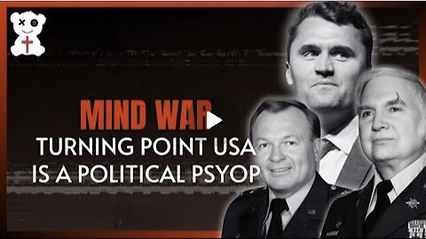 Charlie Kirk Tied to Military Psychological Warfare, Turning Point Political Psyop