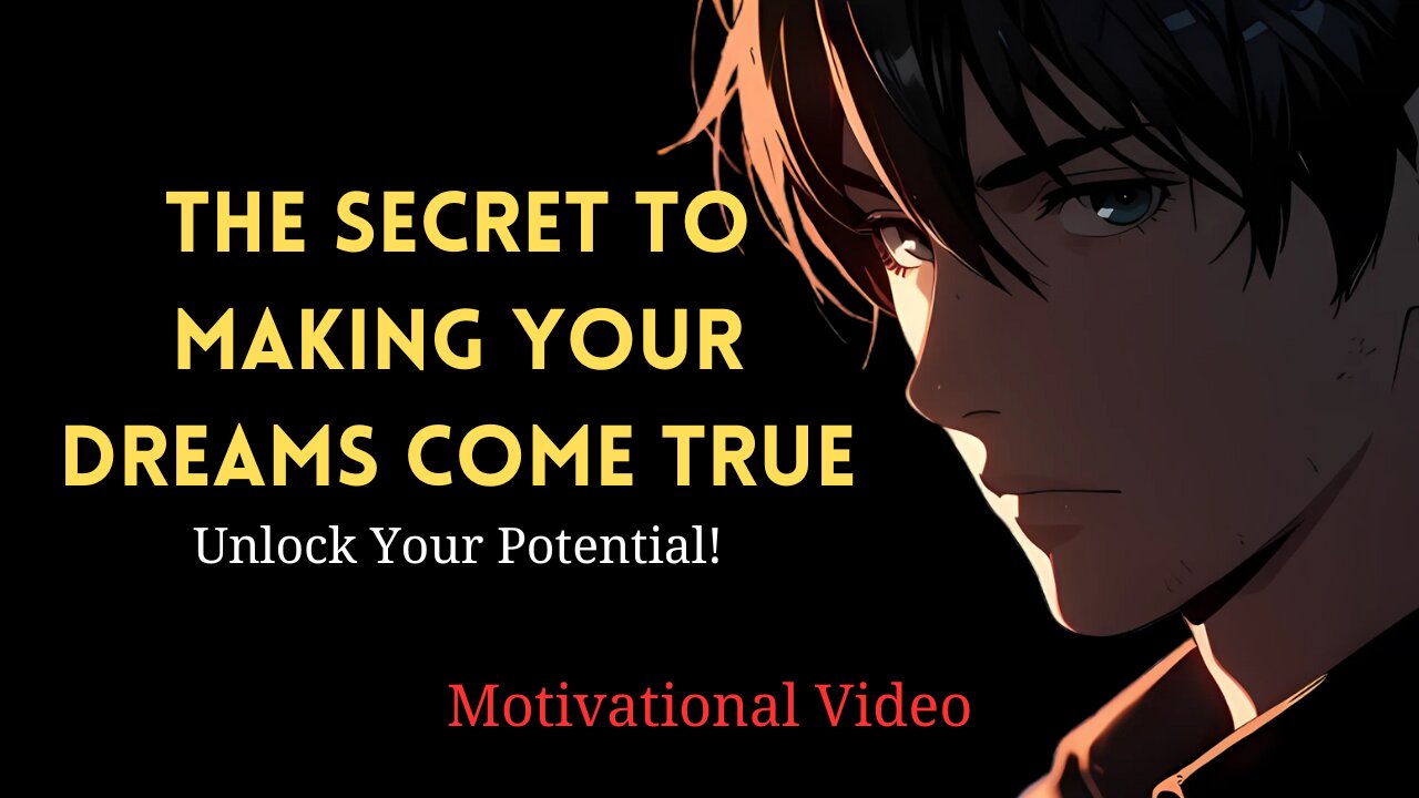 The Secret to Making Your Dreams Come True: 7 Steps to Achieve Your Goals & Unlock Your Potential