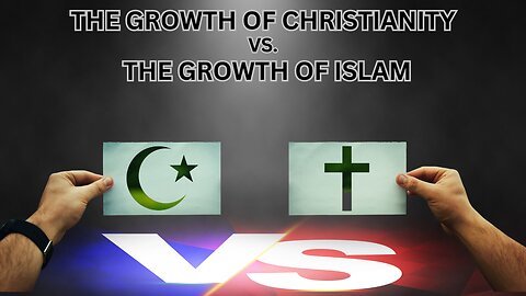The Growth of Christianity vs. The Growth of Islam
