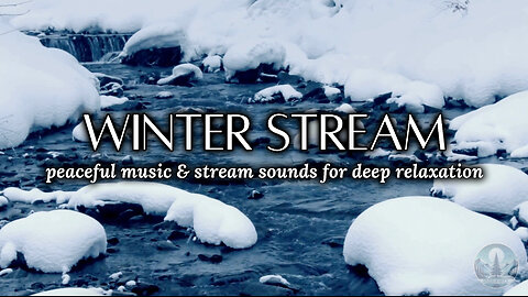 Peaceful Winter Stream | Nature Sounds & Relaxing Music for Deep Sleep, Meditation & Stress Relief