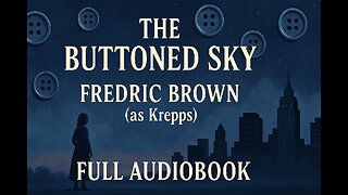 The Buttoned Sky (1948) by Fredric Brown | Full Audiobook | Classic Science Fiction Short Story