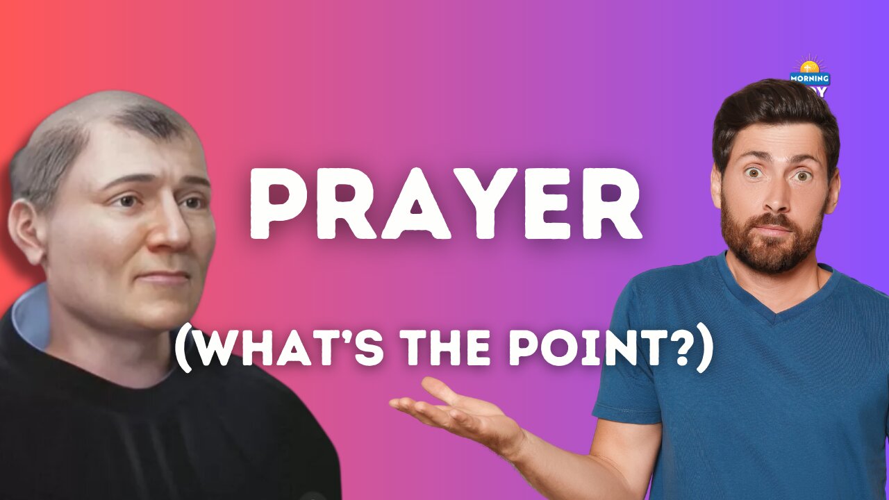 Why Does Prayer Matter?