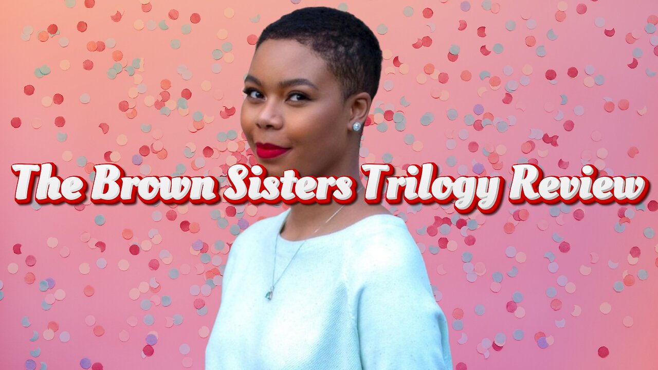 The Brown Sisters Trilogy Review