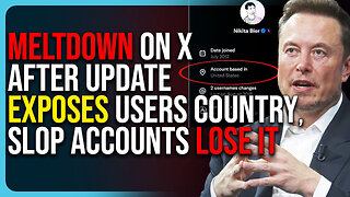 Meltdown On X After Update Exposes Users Country, Slop Accounts Lose It