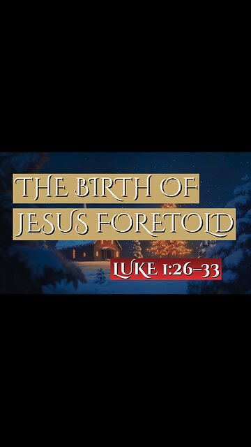 The Birth of Jesus Foretold | Luke 1:26–33