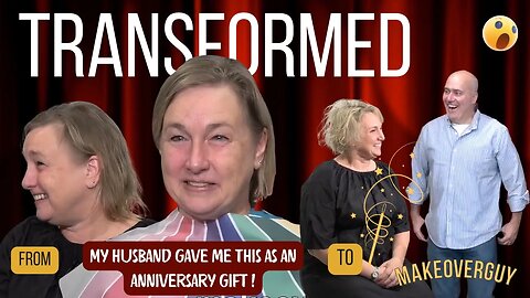 It’s Finally My Turn – Stunning Anniversary Makeover Transformation!