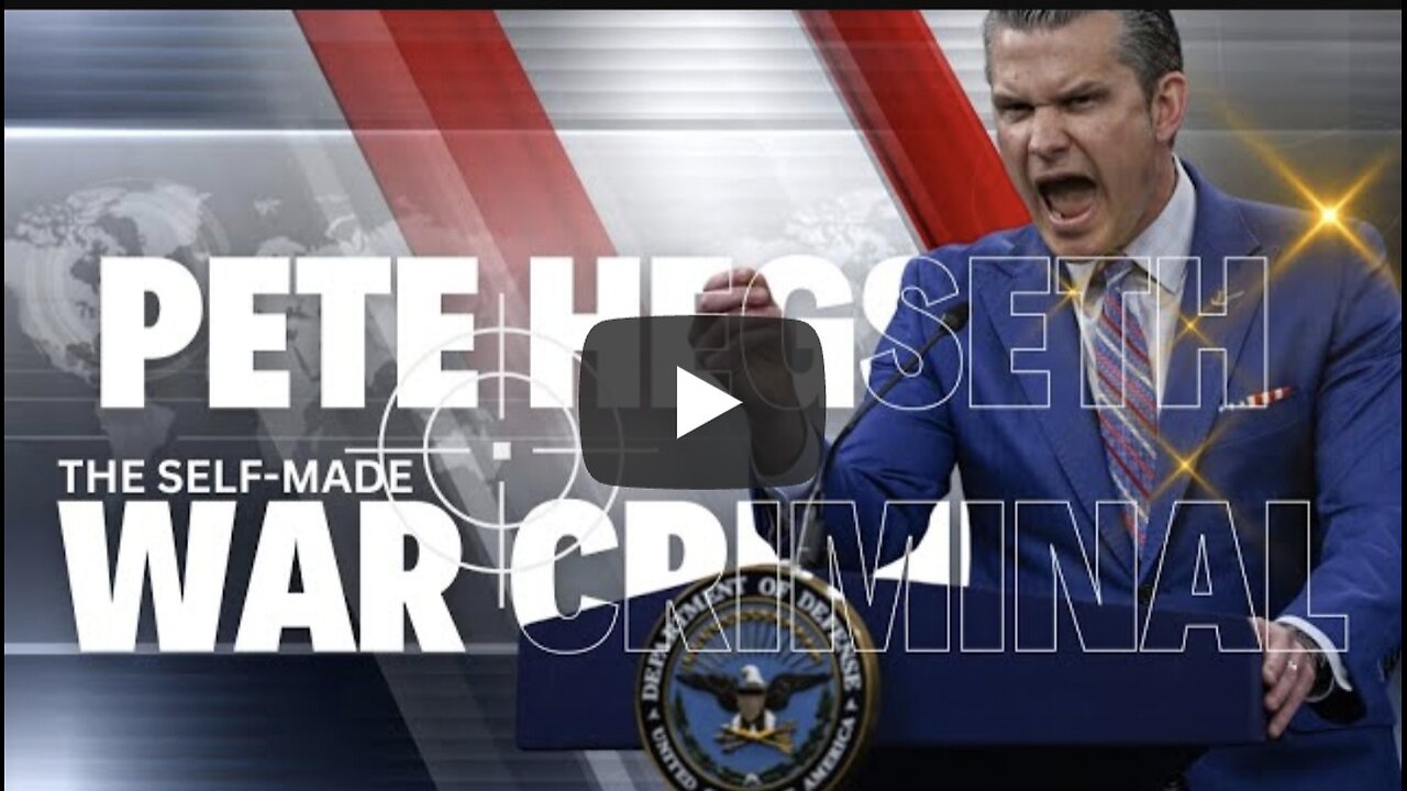 SCOTT RITTER: Pete Hegseth: The Self-Made War Criminal.