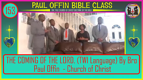 153| THE COMING OF THE LORD: (TWI Language) By Bro Paul Offin - Church of Christ