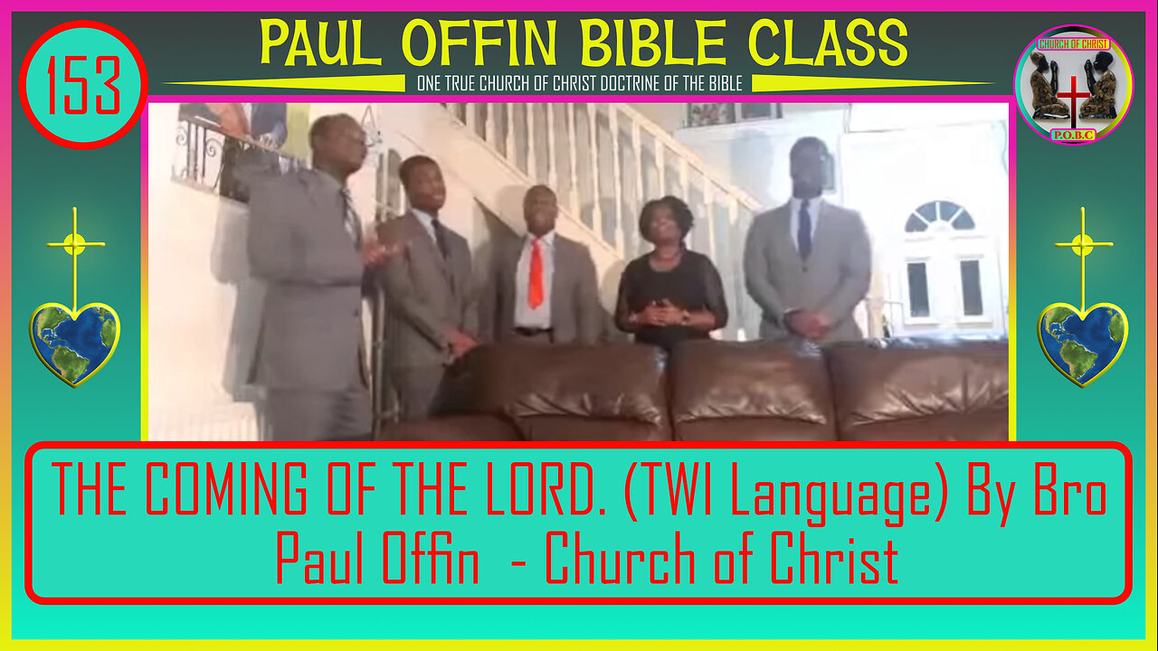 153| THE COMING OF THE LORD: (TWI Language) By Bro Paul Offin - Church of Christ