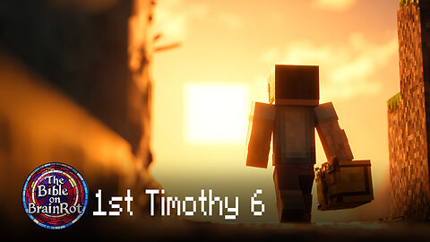 1 Timothy 6 — “What’s Worth Wanting” | The Bible on BrainRot