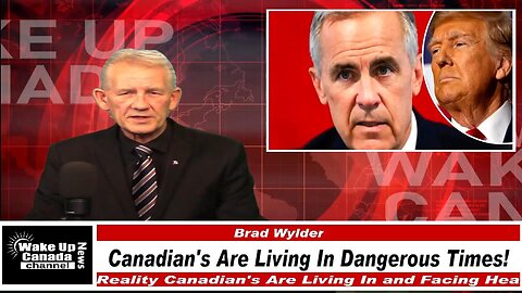WUCN-Epi#541- Canadian's Are Living In Dangerous Times!