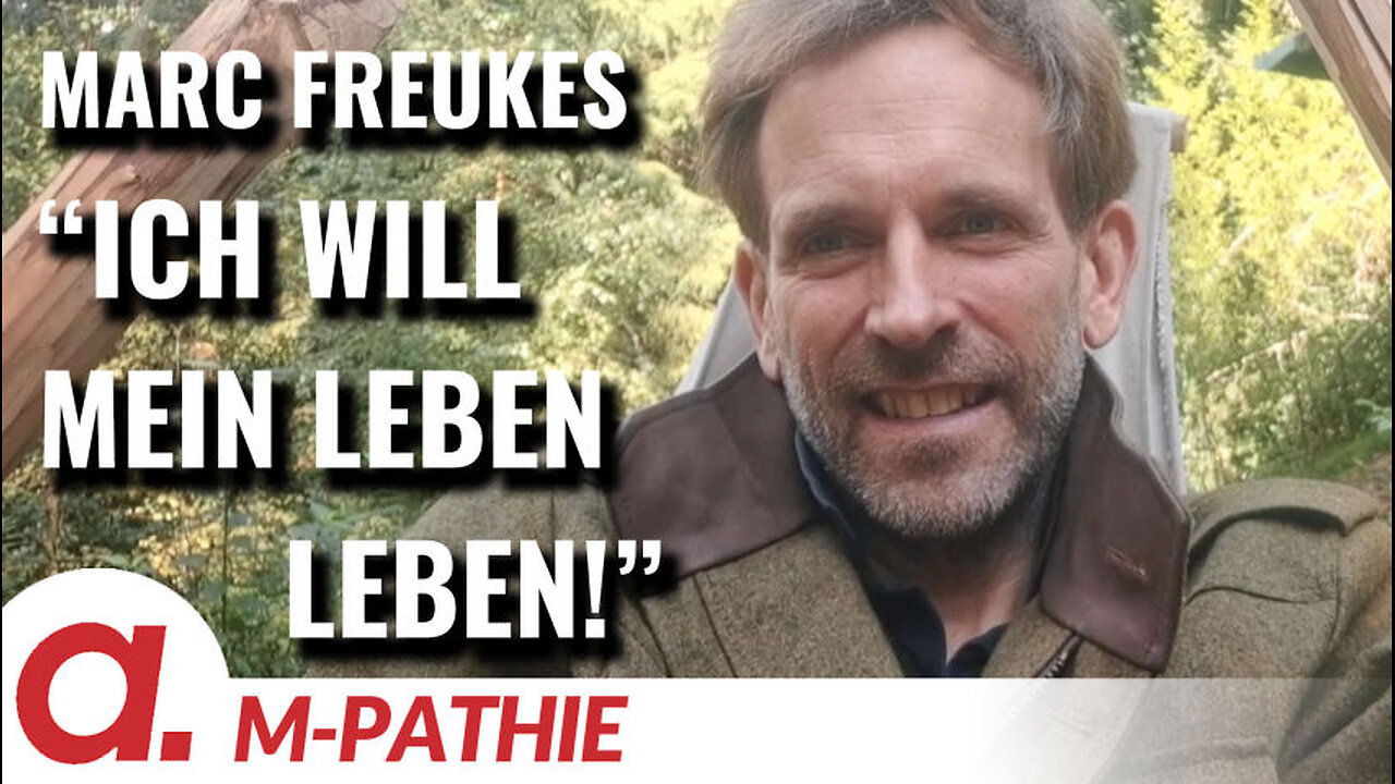 M-PATHIE – Zu Gast heute: Marc Freukes "Ich will mein Leben leben!"