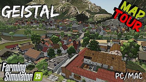 Map Tour | Geistal | PC/MAC Only | Farming Simulator 25