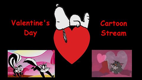 Valentine Cartoon Stream 230PM EST