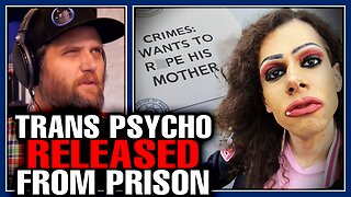 Trans Radical RELEASED From Prison & Immediately Threatens To Take Lives