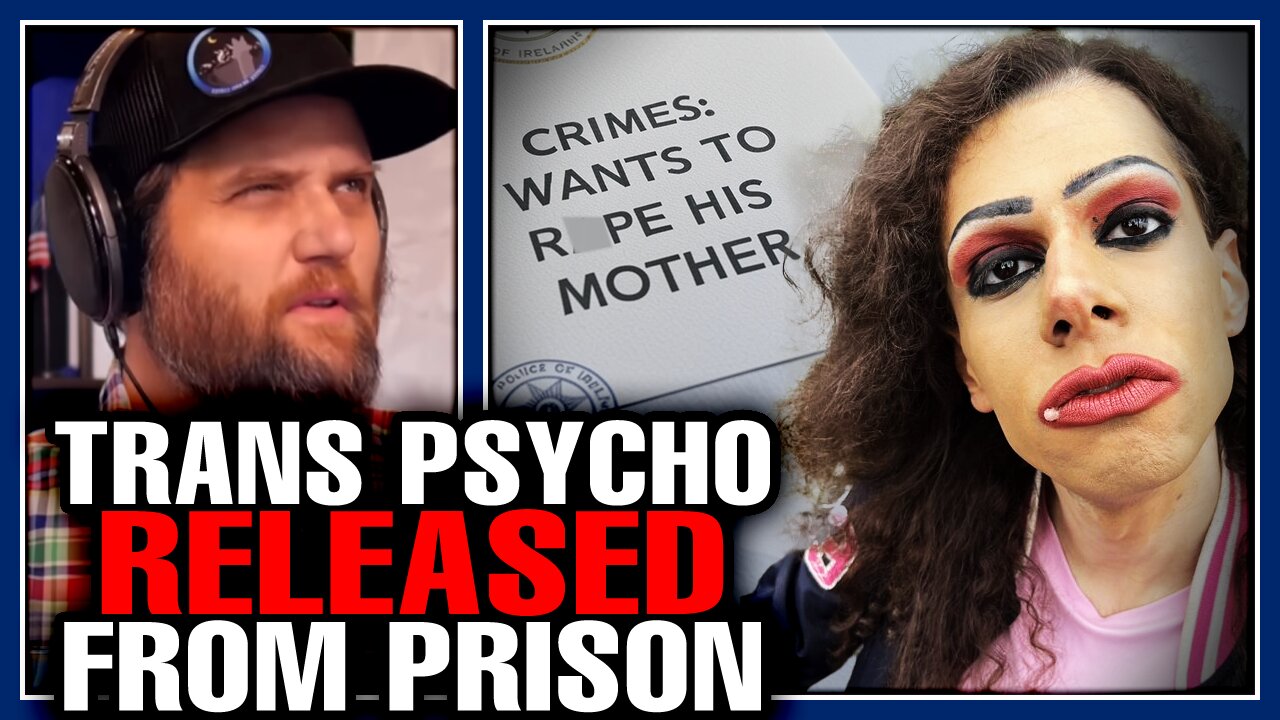 Trans Radical RELEASED From Prison & Immediately Threatens To Take Lives