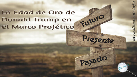 LA EDAD DE ORO DE DONALD TRUMP EN EL MARCO PROFÉTICO