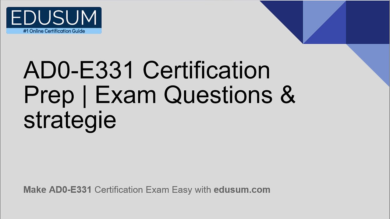 AD0-E331 Certification Prep | Exam Questions & Strategy