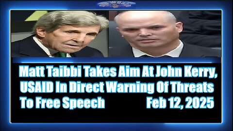 Matt Taibbi Takes Aim At John Kerry, USAID In Direct Warning Of Threats To Free Speech