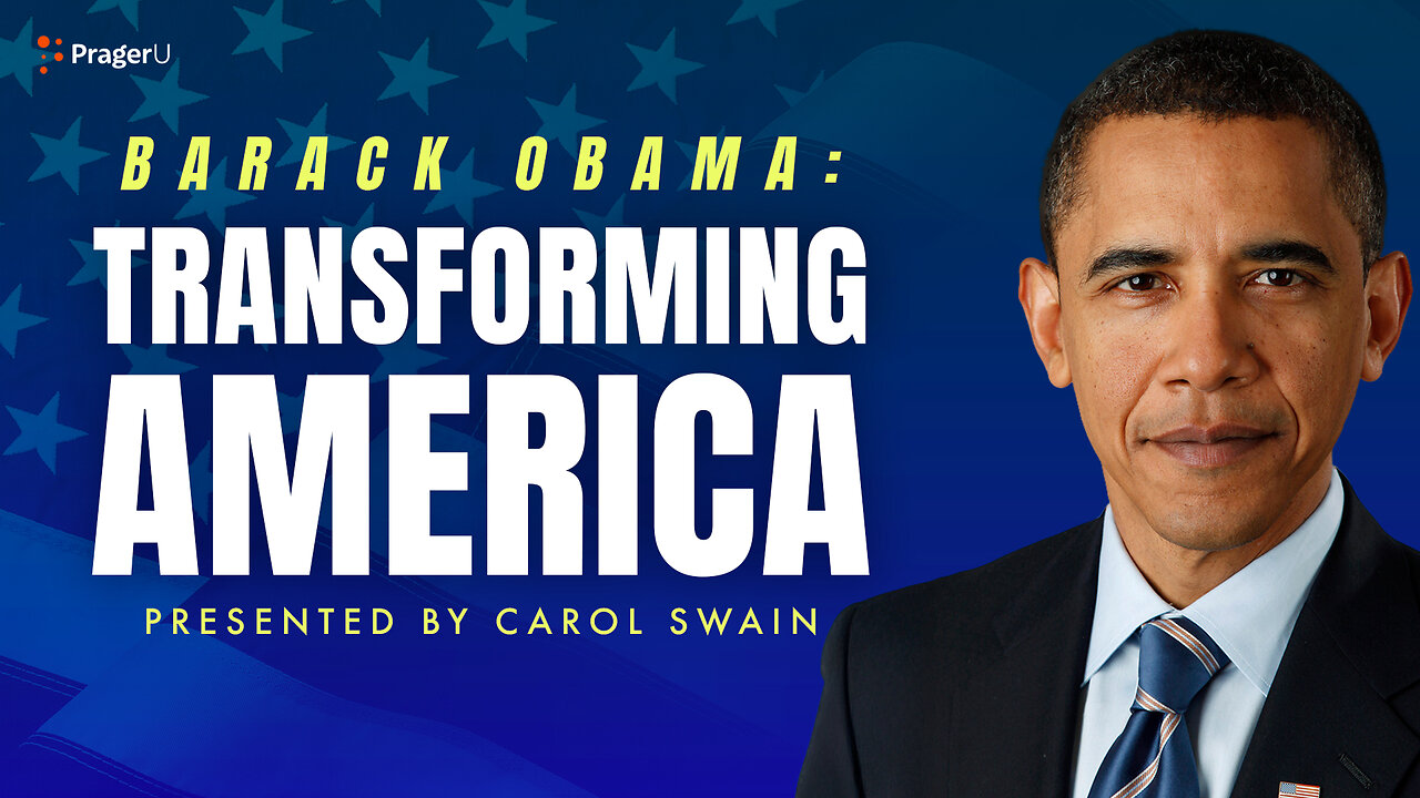 Barack Obama: Transforming America | 5-Minute Videos | PragerU