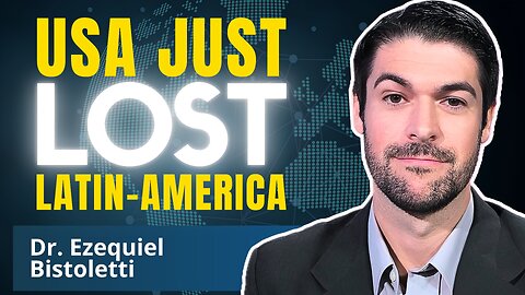 USA Can’t Beat China In South America | Dr. Ezequiel Bistoletti