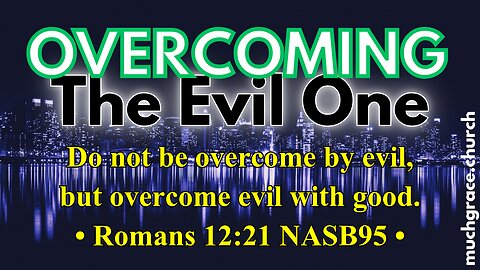 Overcoming the Evil One (8) World Overcomers | Nicholas Roberts