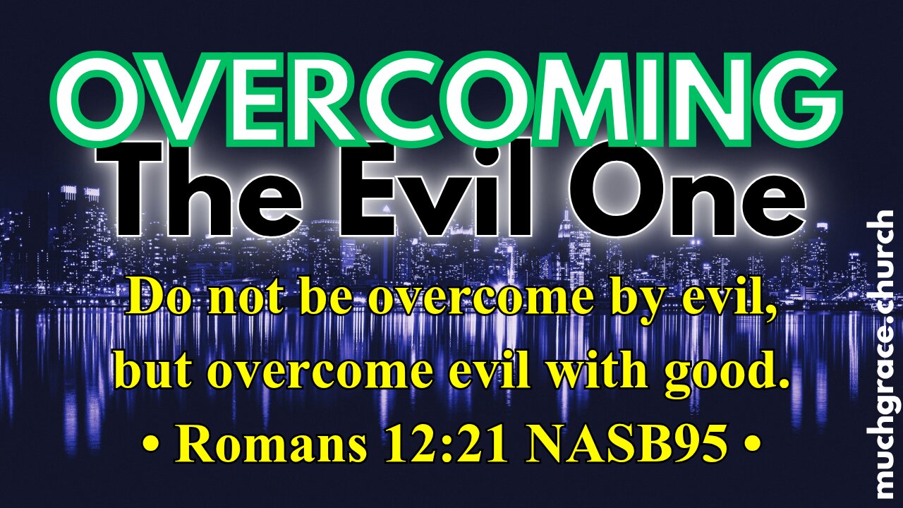 Overcoming the Evil One (8) World Overcomers | Nicholas Roberts