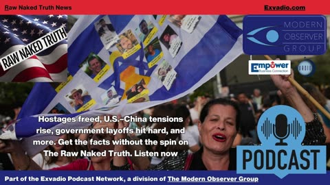 Raw Naked Truth News - 10.13.25 - Gaza Hostages Free and more - Ep 701