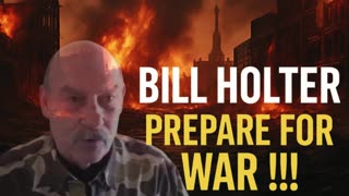 ⚠️ Bill Holter: Prepare For War !!! 🚨 2