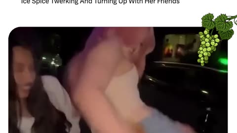 Ice Spice Twerking And Turning Up With Her Friends