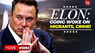 Increasingly WOKE Elon Musk Is SAVING America!